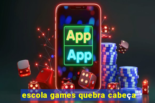 escola games quebra cabeça