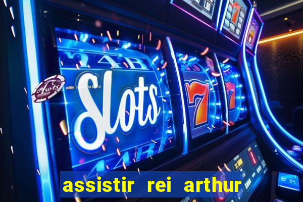 assistir rei arthur (2004 mega filmes)