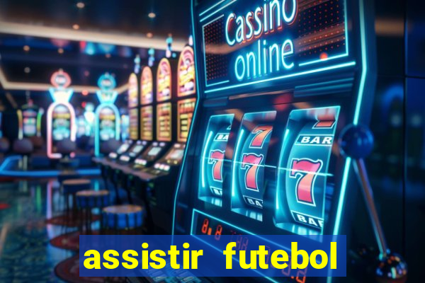 assistir futebol gratis sem travar