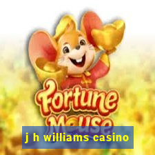 j h williams casino