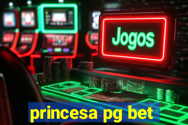 princesa pg bet