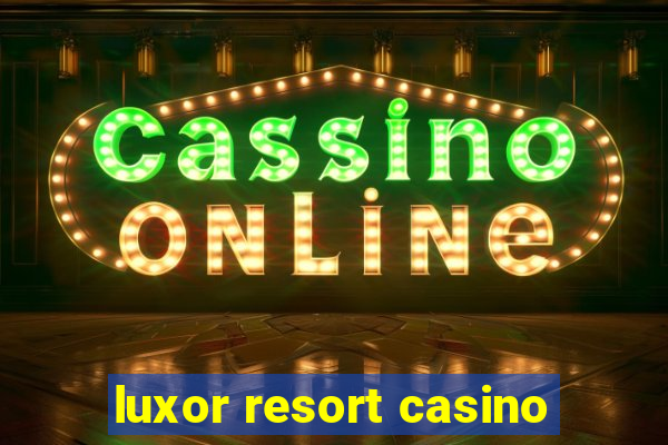 luxor resort casino