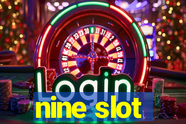 nine slot