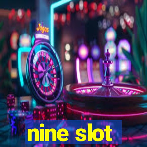 nine slot