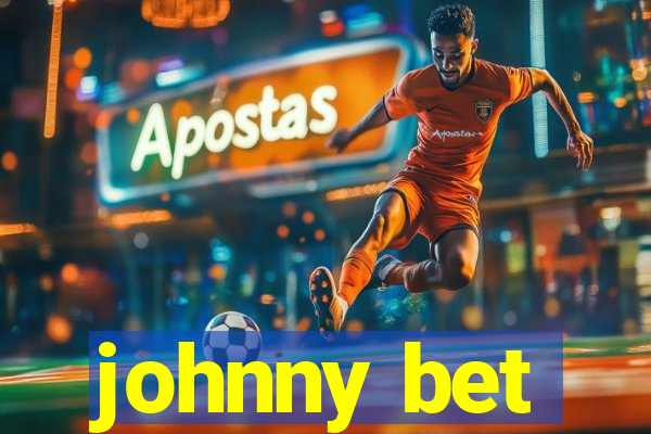 johnny bet