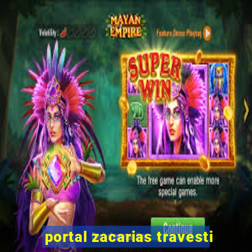 portal zacarias travesti