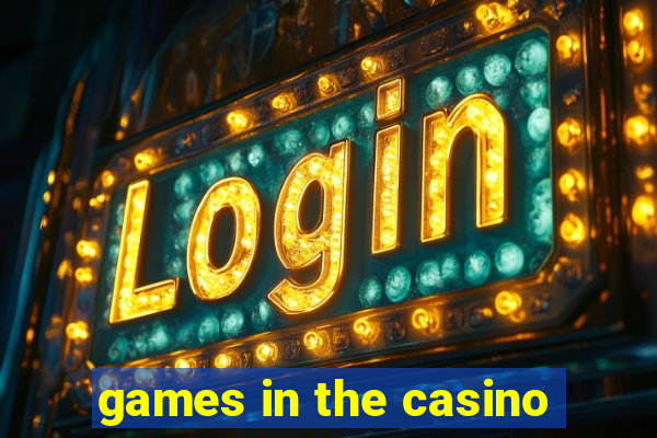 games in the casino