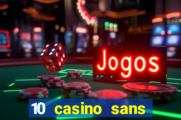 10 casino sans dép?t gratuit