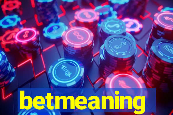 betmeaning