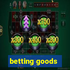 betting goods