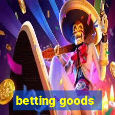 betting goods