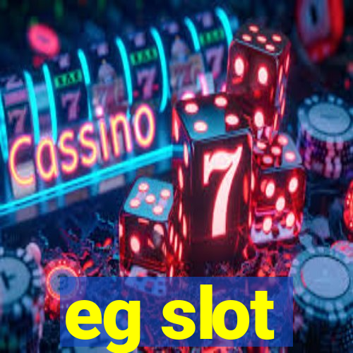 eg slot