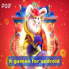 h games for android