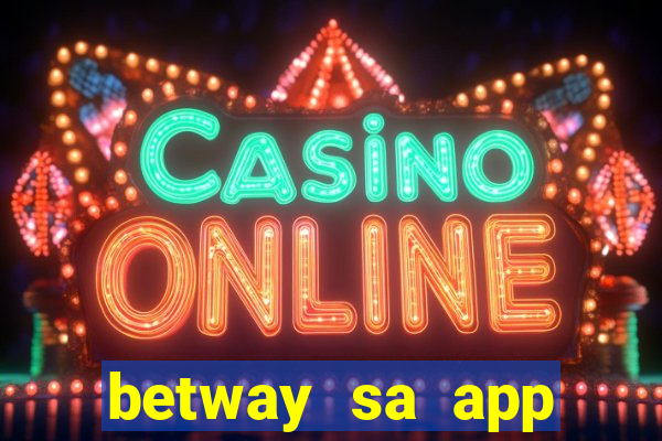 betway sa app download casino