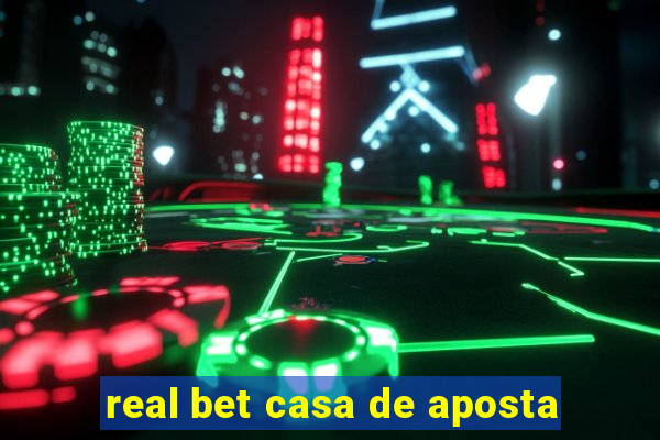 real bet casa de aposta