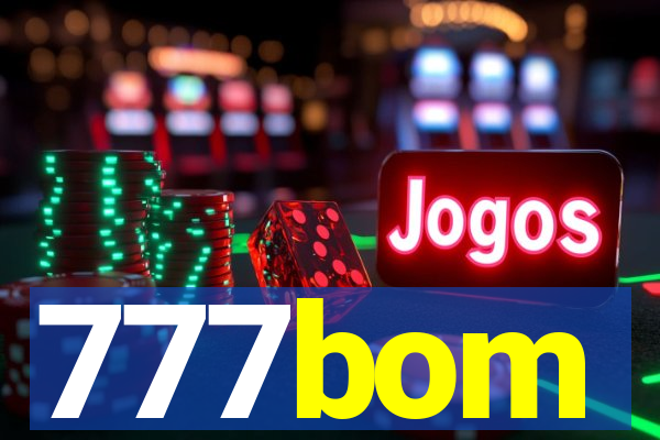 777bom