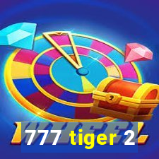 777 tiger 2