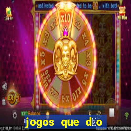 jogos que d茫o dinheiro sem depositar