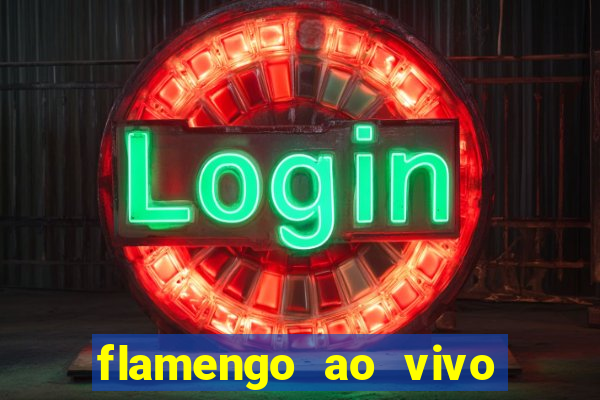 flamengo ao vivo hd play