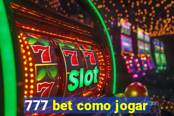 777 bet como jogar