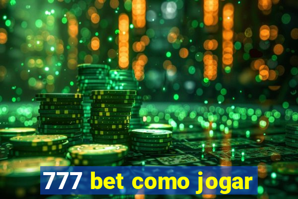 777 bet como jogar