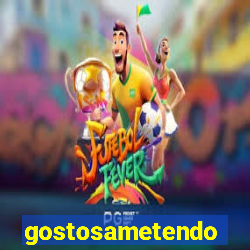 gostosametendo