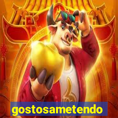 gostosametendo