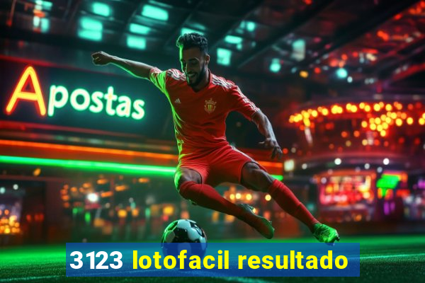 3123 lotofacil resultado