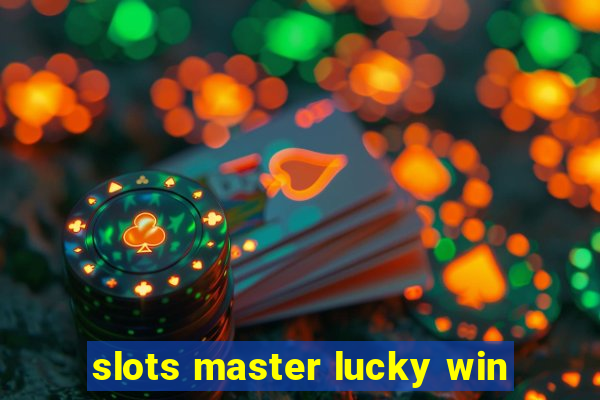 slots master lucky win