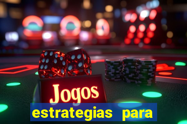 estrategias para jogos slots