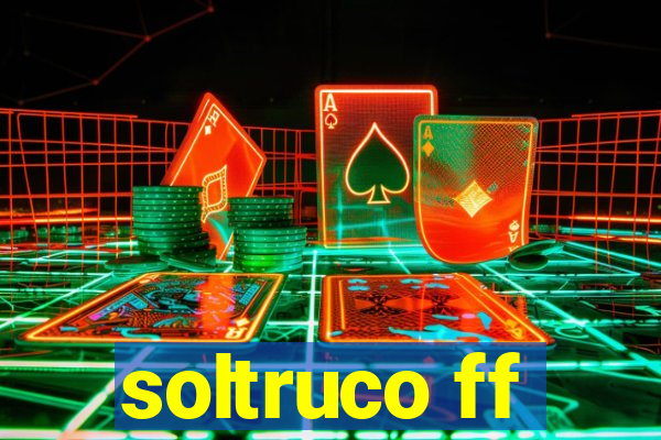 soltruco ff