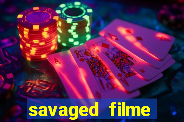 savaged filme completo dublado