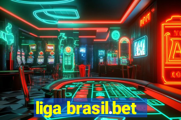 liga brasil.bet