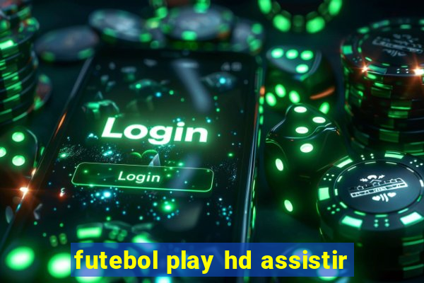 futebol play hd assistir