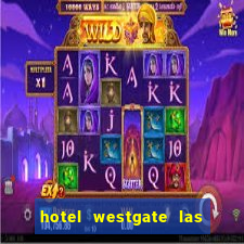 hotel westgate las vegas resort & casino