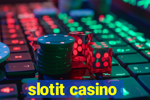 slotit casino