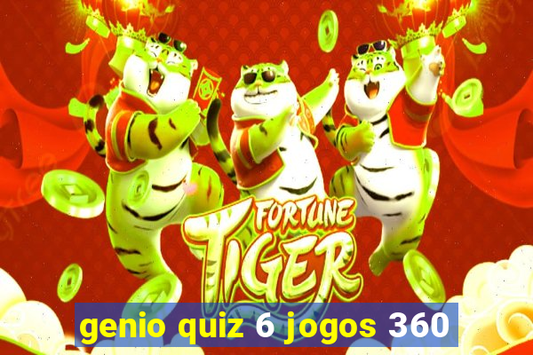 genio quiz 6 jogos 360