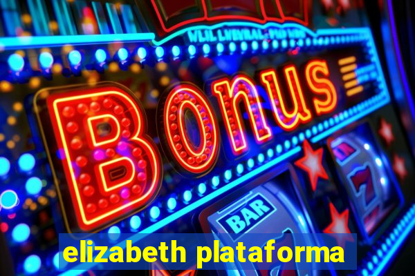 elizabeth plataforma