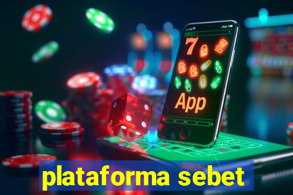 plataforma sebet