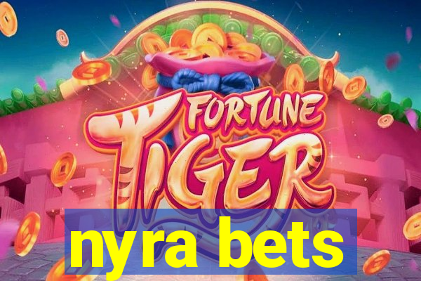 nyra bets