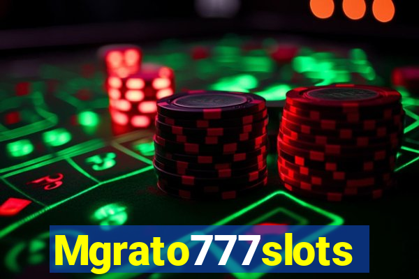 Mgrato777slots