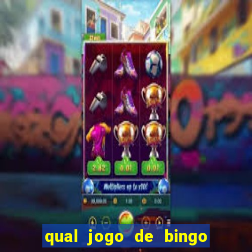 qual jogo de bingo que ganha dinheiro de verdade