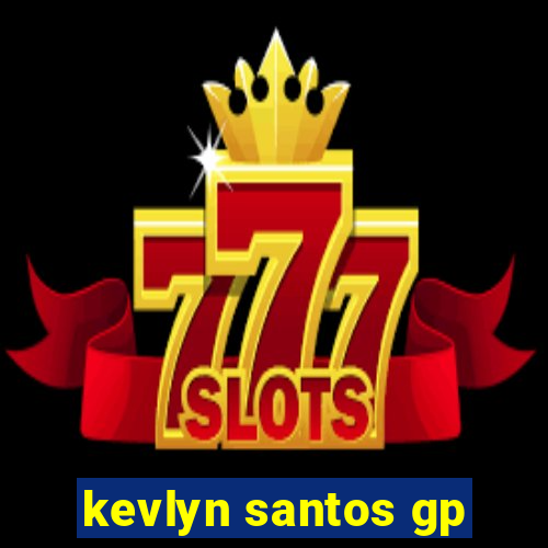 kevlyn santos gp