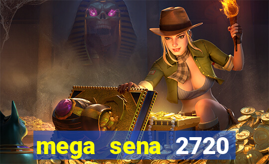 mega sena 2720 giga sena