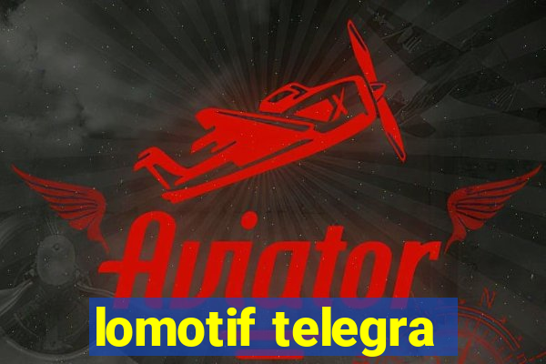 lomotif telegra