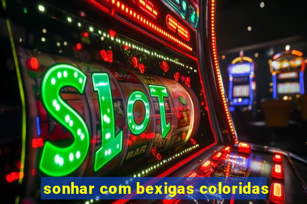 sonhar com bexigas coloridas