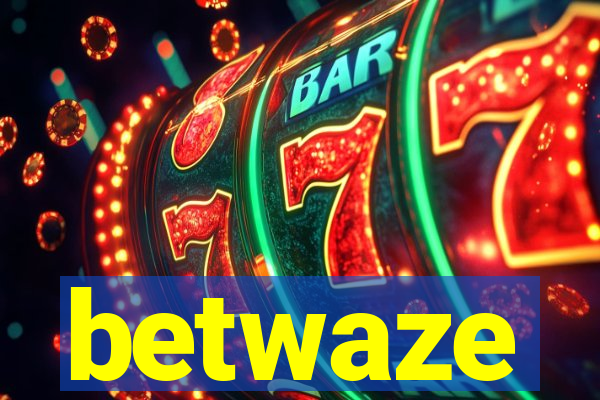 betwaze