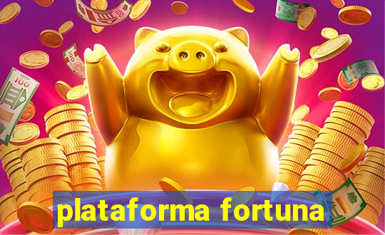 plataforma fortuna