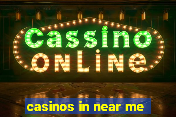 casinos in near me