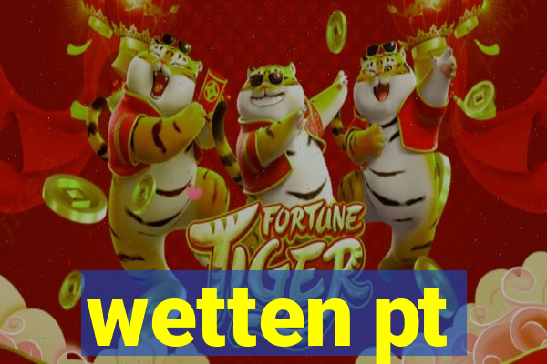 wetten pt